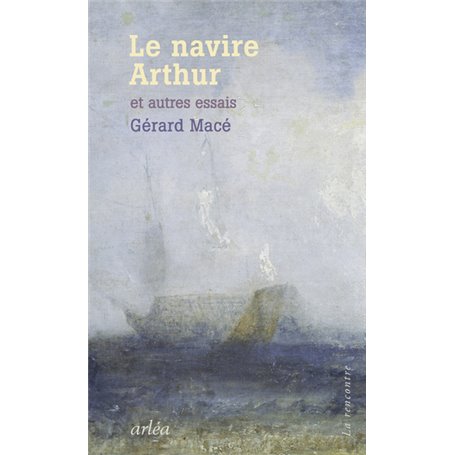 Le navire Arthur - Et autres essais