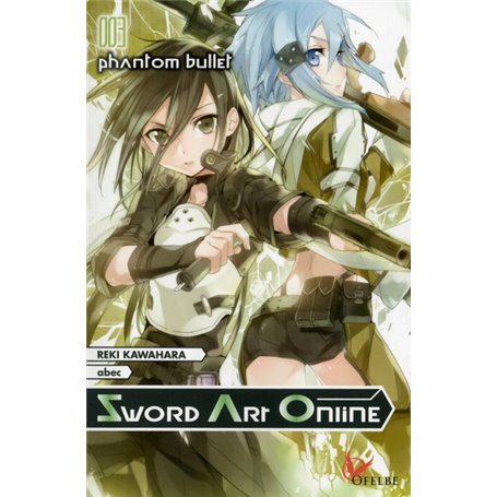 Sword Art Online - tome 3 Phantom bullet