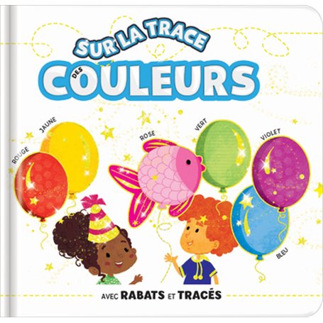 Sur la trace des couleurs - Effets matières, tracés et rabats - Tout-carton dès 18 mois