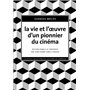 La Vie et l'oeuvre d'un pionnier du cinéma