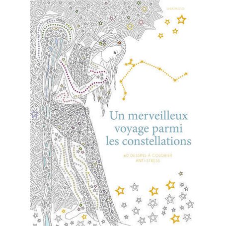 Un merveilleux voyage parmi les constellations - 60 dessins a colorier anti-stress