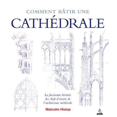 Comment bâtir une cathédrale