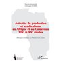Activités de production et syndicalisme en Afrique et au Cameroun