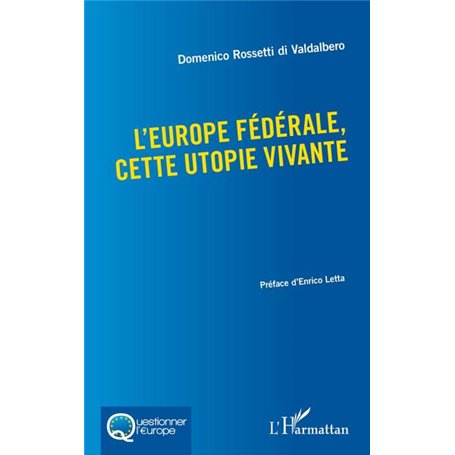 L'Europe fédérale, cette utopie vivante