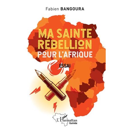 Ma sainte rébellion pour l' Afrique