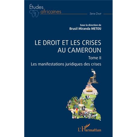 Le droit et les crises au Cameroun. Tome 2