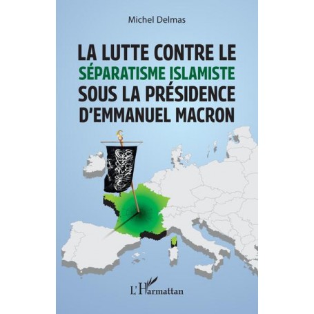 La lutte contre le séparatisme islamiste sous la présidence d'Emmanuel Macron