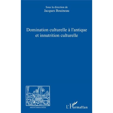 Domination culturelle à l'antique et innutrition culturelle