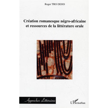 Création romanesque négro-africaine et ressources de la litt