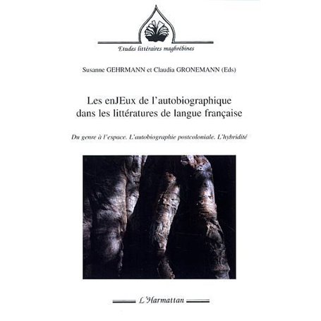 Les enJEux de l'autobiographie dans les littératures de langue française