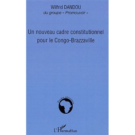Un nouveau cadre constitutionnel pour le Congo-Brazzaville