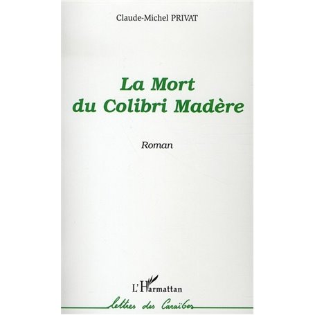 La mort du Colibri Madère