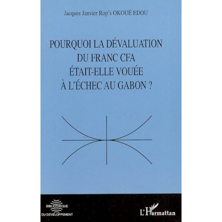 Pourquoi la dévaluation du Franc CFA était-elle vouée à l'échec au Gabon ?