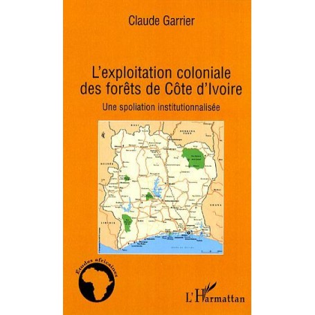 L'exploitation coloniale des forêts en Côte d'Ivoire