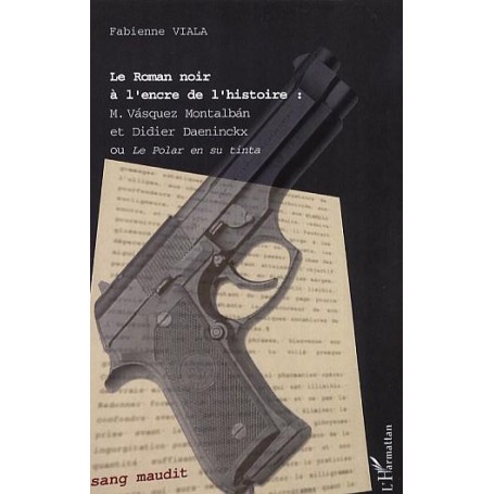 Le Roman noir à l'encre de l'histoire :