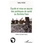 Equité et mise à l'épreuve des politiques de santé au Burkina Faso