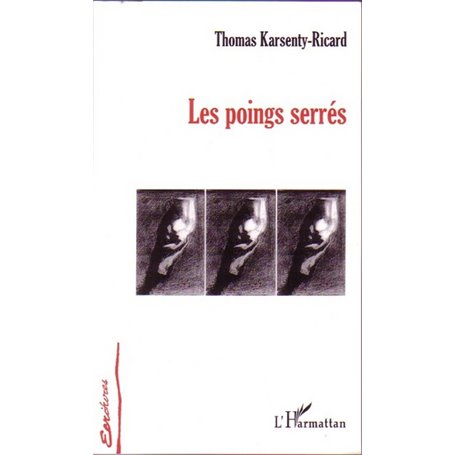 Les poings serrés