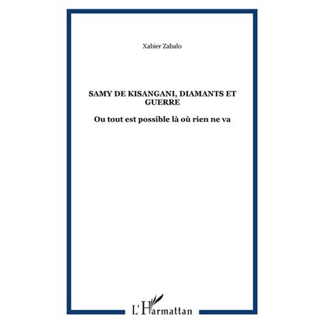 Samy de Kisangani, diamants et guerre