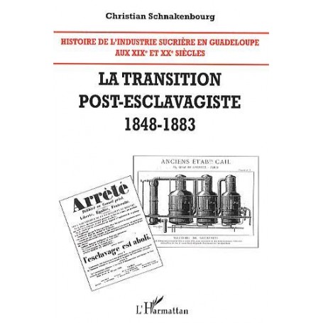 Histoire de l'industrie sucrière en Guadeloupe aux XIX° et XX° siècles