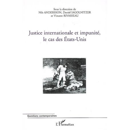 Justice internationale et impunité, le cas des Etats-Unis