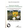 Ressources naturelles entre conservation et développement