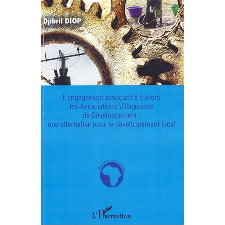 L'engagement associatif à travers les Associations Villageoises de Développement : une alternative pour le développement local