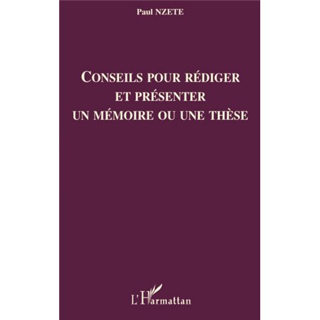 Conseils pour rédiger et présenter un mémoire ou une thèse