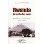 Rwanda le mythe des mots