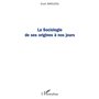 La sociologie de ses origines à nos jours