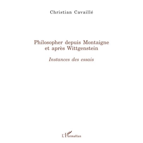 Philosopher depuis Montaigne et après Wittgenstein