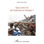 Que reste-t-il de l'autorité en Afrique ?
