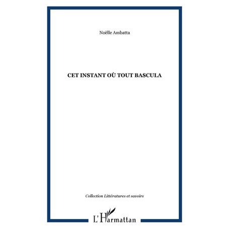 Cet instant où tout bascula