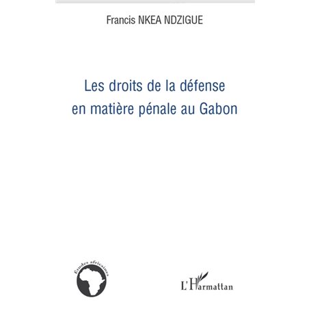 Les droits de la défense en matière pénale au Gabon