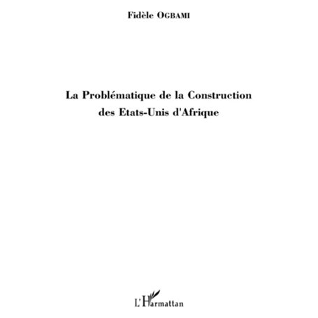 La Problématique de la Construction des Etats-Unis d'Afrique