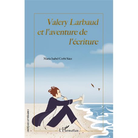 Valery Larbaud et l'aventure de l'écriture