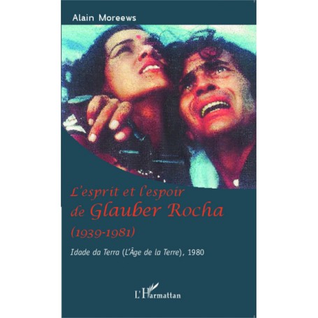 L'esprit et l'espoir de Glauber Rocha (1939-1981)