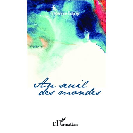 Au seuil des mondes