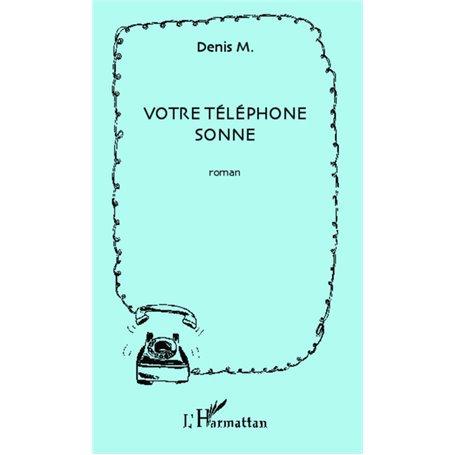 Votre téléphone sonne
