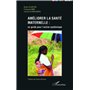 Améliorer la santé maternelle : un guide pour l'action systémique