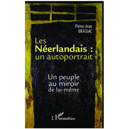 Les Néerlandais : un autoportrait