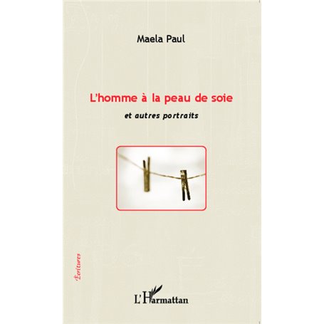 L'homme à la peau de soie et autres portraits