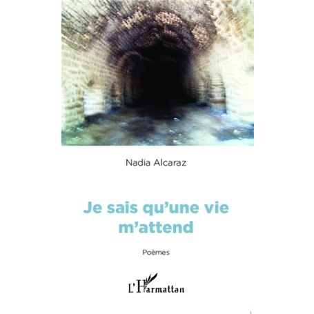 Je sais qu'une vie m'attend