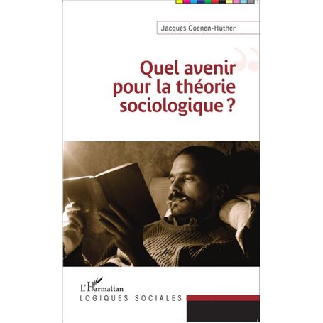 Quel avenir pour la théorie sociologique ?
