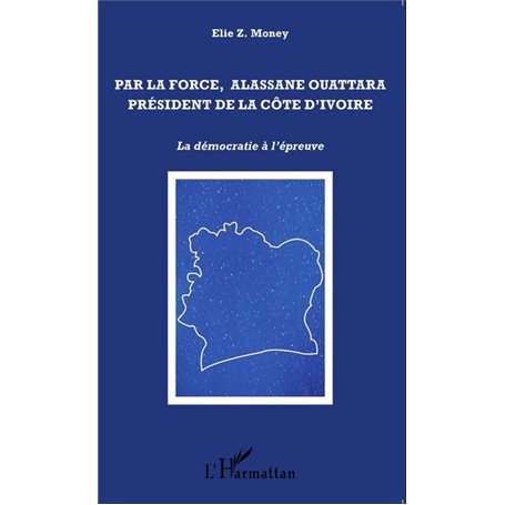 Par la force, Alassane Ouattara président de la Côte d'Ivoire