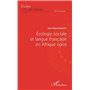 Ecologie sociale et langue française en Afrique noire
