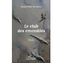Le club des crocodiles. Roman