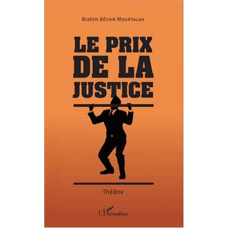 Le prix de la justice. Théâtre