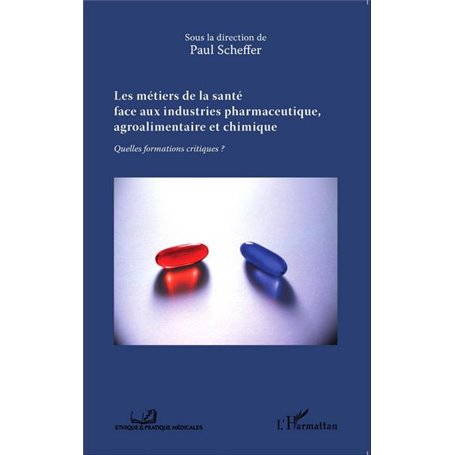 Les métiers de la santé face aux industries pharmaceutique, agroalimentaire et chimique