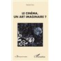 Le cinéma, un art imaginaire ?