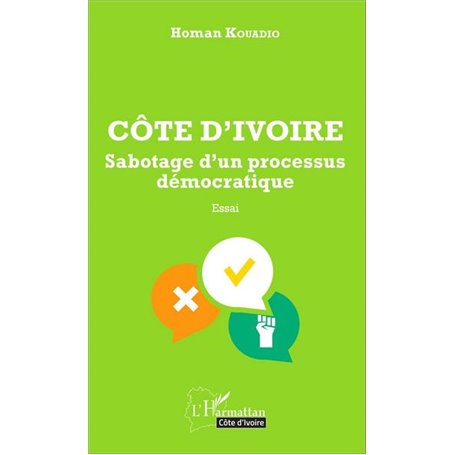 Côte d'Ivoire Sabotage d'un processus démocratique